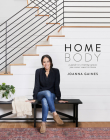 Homebody: A Guide to Creating Spaces You Never Want to Leave Cover Image