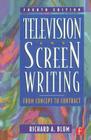 Television and Screen Writing: From Concept to Contract By Richard A. Blum Cover Image