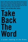 Take Back the Word - A Queer Reading of the Bible By Robert E. Goss (Editor), Mona West (Editor) Cover Image