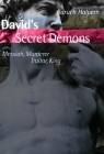 David's Secret Demons: Messiah, Murderer, Traitor, King (Bible in Its World) By Baruch Halpern Cover Image