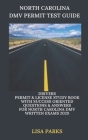 North Carolina DMV Permit Test Guide: Drivers Permit & License Study Book With Success Oriented Questions & Answers for North Carolina DMV written Exa Cover Image