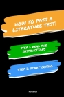 Notebook How to Pass a Literature Test: Read the Instructions Start Crying By Jannette Bloom Cover Image
