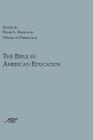 The Bible in American Education: From Source Book to Textbook (Bible in American Culture #5) By David L. Barr (Editor), Nicholas Piediscalzi (Editor) Cover Image