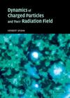 Dynamics of Charged Particles and their Radiation Field By Herbert Spohn Cover Image