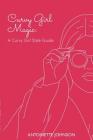 Curvy Girl Magic: A Curvy Girl Style Guide By Antoinette Johnson Cover Image