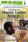 A Lesson for Martin Luther King Jr.: Ready-to-Read Level 2 (Ready-to-Read Childhood of Famous Americans) By Rodney S. Pate (Illustrator), Denise Lewis Patrick Cover Image