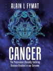 Cancer: The Pernicious Clonally Evolving Disease Braided in our Genome Cover Image