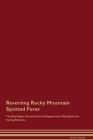 Reversing Rocky Mountain Spotted Fever The Raw Vegan Detoxification & Regeneration Workbook for Curing Patients. By Global Healing Cover Image