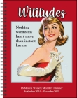 Wititudes 16-Month 2024-2025 Weekly/Monthly Planner Calendar: Nothing Warms My Heart More Than Instant Karma By Wititudes Cover Image