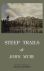 Steep Trails - Legacy Edition: Explorations Of Washington, Oregon, Nevada, And Utah In The Rockies And Pacific Northwest Cascades Cover Image