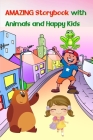 Amazing Storybook with Animals and Happy Kids: A bedtime reading Storybook for Children Book to read with beautiful pictures, stories and fairy-tales By Selin Herman Cover Image
