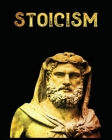 Stoicism: The Ultimate Guide to Attaining Resilience, Calm, and Wisdom Through the Ancient Philosophy of Stoicism By Gilbert Flowers Cover Image