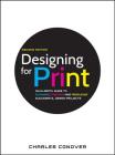 Designing for Print: An In-Depth Guide to Planning, Creating, and Producing Successful Design Projects By Charles Conover Cover Image