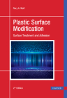 Plastic Surface Modification 2e: Surface Treatment and Adhesion By Rory Wolf Cover Image