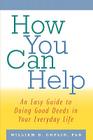 How You Can Help: An Easy Guide to Doing Good Deeds in Your Everyday Life Cover Image