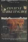 Content Marketing Roi: How to Build a Million Dollar Digital Marketing Agency and Analyzing the Returns on Investment in Content Marketing Ef Cover Image