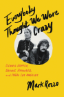 Everybody Thought We Were Crazy: Dennis Hopper, Brooke Hayward, and 1960s Los Angeles Cover Image