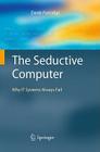 The Seductive Computer: Why IT Systems Always Fail Cover Image