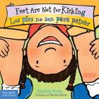 Feet Are Not for Kicking / Los pies no son para patear Board Book (Best Behavior®) Cover Image