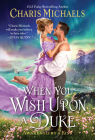 When You Wish Upon a Duke (Awakened by a Kiss #2) Cover Image