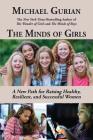 The Minds of Girls: A New Path for Raising Healthy, Resilient, and Successful Women Cover Image