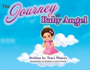 The Journey of Baby Angel... By Traci Waters Cover Image