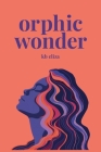 Orphic Wonder By Kb Eliza Cover Image