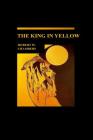 The King in Yellow By Robert W. Chambers Cover Image