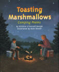 Toasting Marshmallows: Camping Poems By Kristine O'Connell George, Kate Kiesler (Illustrator) Cover Image