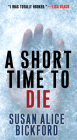 A Short Time to Die By Susan Bickford Cover Image