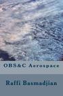 OBS&C Aerospace By Raffi Basmadjian Cover Image