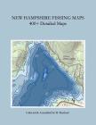 New Hampshire Fishing Maps: 400+ Detailed Fishing Maps By M. Breslend Cover Image