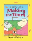 Louanne Pig in Making the Team, 2nd Edition (Nancy Carlson Picture Books) By Nancy Carlson Cover Image