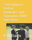 SSAT (Upper) Verbal: Analogies and Synonyms -1000+ Questions Cover Image