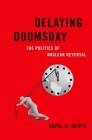 Delaying Doomsday: The Politics of Nuclear Reversal (Bridging the Gap) Cover Image