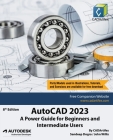 AutoCAD 2023: A Power Guide for Beginners and Intermediate Users By Sandeep Dogra Cover Image