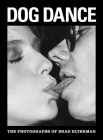 Dog Dance: The Photographs of Brad Elterman By Brad Elterman (Photographer), Sandy Kim (Editor), Olivier Zahm (Foreword by) Cover Image