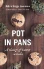Pot in Pans: A History of Eating Cannabis (Rowman & Littlefield Studies in Food and Gastronomy) By Robyn Griggs Lawrence Cover Image