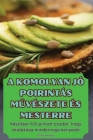 A Komolyan Jó Poirintás MŰvészete És Mesterre Cover Image