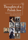 Thoughts of a Polish Jew: To Kasieńka from Grandpa (Jews of Poland) By Artur Lilien-Brzozdowiecki, Marya Lilien-Czarnecka (Translator), Joanna Grun (Translator) Cover Image