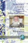 Mathematics Education and the Legacy of Zoltan Paul Dienes (Hc) (Montana Mathematics Enthusiast Monograph Series in Mathemati) By Bharath Sriraman (Editor), Zoltan P. Dienes (Other) Cover Image