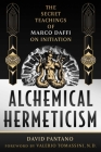 Alchemical Hermeticism: The Secret Teachings of Marco Daffi on Initiation Cover Image