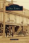 Old Town By Peter R. Stowell Cover Image