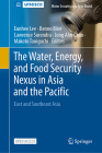 The Water, Energy, and Food Security Nexus in Asia and the Pacific: East and Southeast Asia (Water Security in a New World) Cover Image