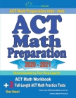 ACT Math Preparation 2020 - 2021: ACT Math Workbook + 2 Full-Length ACT Math Practice Tests By Reza Nazari Cover Image