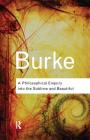 A Philosophical Enquiry Into the Sublime and Beautiful (Routledge Classics) By Edmund Burke Cover Image