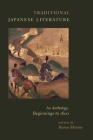 Traditional Japanese Literature: An Anthology, Beginnings to 1600 (Translations from the Asian Classics) Cover Image