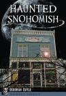 Haunted Snohomish (Haunted America) By Deborah Cuyle Cover Image