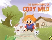 The Adventures of Cody Wild By Athena Grace Cover Image