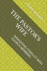 The Pastor's Wife: Navigating Conflict with Church Members By Ayodele Owojuyigbe Cover Image
